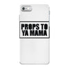 props to ya mama iPhone 7 Case
