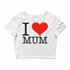 i love mum Crop Top