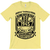 Things Better 1945 Age Approach Magnificent T-Shirt