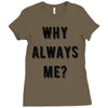 why always me Ladies Fitted T-Shirt