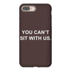 you can't sit with us iPhone 8 Plus