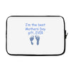 best mother day gift ever Laptop sleeve