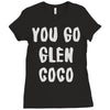 you go glen coco Ladies Fitted T-Shirt