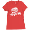 problem Ladies Fitted T-Shirt