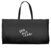sad but Weekender Totes