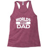 World's Best Dad Ever Racerback Tank