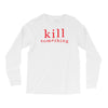 kill something Long Sleeve Shirts