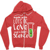Made With Lots Of Love And a Little Science Zipper Hoodie