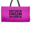 don't bro me unless you know me funny geek nerd tv bar party tee shirt Weekender Totes