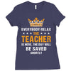 Everybody Relax The Teacher Is Here Ladies Fitted T-Shirt