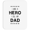 i have a hero i call him dad Mousepad