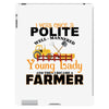 I Was Once A Polite Well Mannered Young Lady And The I Became A Farmer iPad 3 and 4 Case