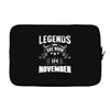 Legends Are Born In November Laptop sleeve
