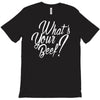 what's your beef T-Shirt