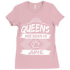 Queens Are Born In June Ladies Fitted T-Shirt