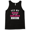yes dogs are my children. get over it Tank Top