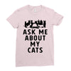 ask me about my cats Ladies Fitted T-Shirt