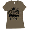 Queens Are Born In April Ladies Fitted T-Shirt
