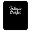 today's outfit Mousepad
