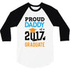 Class of 2017 Proud Daddy Graduation 3/4 Sleeve Shirt