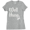 well hung Ladies Fitted T-Shirt