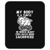 my body is a temple in which a lot of pigs have been sacificed Mousepad