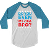 Do You Even 'Merica Bro 3/4 Sleeve Shirt