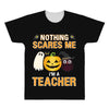 nothing scares me i'm a teacher All Over Men's T-shirt