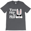 too hip to hop   bunny easter T-Shirt