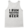 i run because i really like beer Tank Top