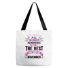 All Women Created Equal But The Best Born In November Tote Bags