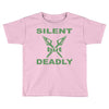 silent but deadly Toddler T-shirt