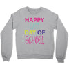 happy laft day of school Crewneck Sweatshirt