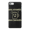 over caffeinated (3) iPhone 7 Case