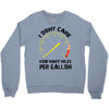 I Don't Care How Many Miles Per Gallon Crewneck Sweatshirt