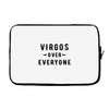 Virgos Over Everyone Laptop sleeve