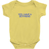 yes,i have a boyfriend Baby Bodysuit
