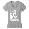 this city need superhero Women's V-Neck T-Shirt