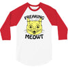 freaking meowt 3/4 Sleeve Shirt