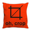 oh crop Throw Pillow