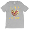 pizza is my valentine 3 T-Shirt
