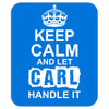 Keep Calm And Let Carl Handle It Mousepad