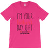 I'm Your Father's Day Gift Mom Says You're Welcome T-Shirt