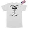 drop fast die last back Exclusive T-shirt