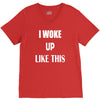 i woke up like this V-Neck Tee