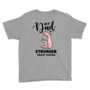 My Dad is Stronger Than Yours Youth Tee