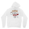 give me cofee or wine Unisex Hoodie