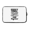 This Girl Is Taken By A Super Sexy June Boyfriend Laptop sleeve