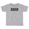 slacker funny school geek nerd cool gift idea tee shirt t shirt Toddler T-shirt