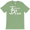 dont touch my car T-Shirt